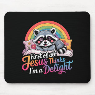 First Of Jesus Thinks A Delight Racoon Design 2 Mouse Pad