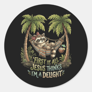 First Of Jesus Thinks A Delight Racoon Design 6 Classic Round Sticker