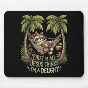 First Of Jesus Thinks A Delight Racoon Design 6 Mouse Pad