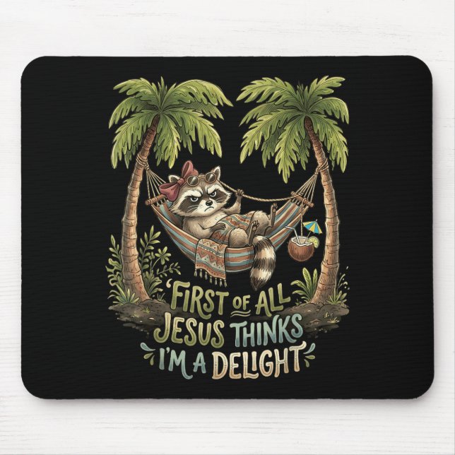 First Of Jesus Thinks A Delight Racoon Design 6 Mouse Pad (Front)