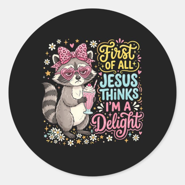 First Of Jesus Thinks A Delight Racoon Design 7 Classic Round Sticker (Front)