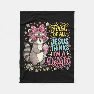 First Of Jesus Thinks A Delight Racoon Design 7 Fleece Blanket