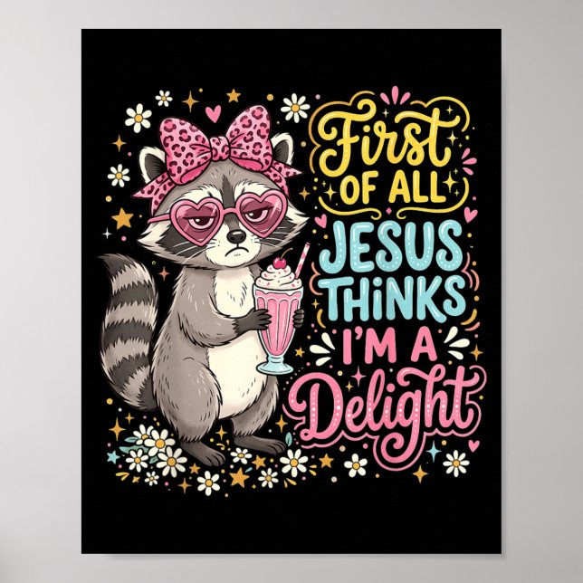 First Of Jesus Thinks A Delight Racoon Design 7 Poster (Front)