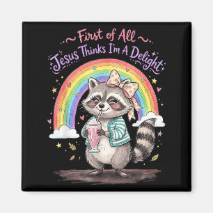 First Of Jesus Thinks A Delight Racoon Design 9 Magnet
