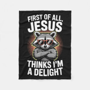 First of Jesus Thinks A Delight Racoon Faith Fleece Blanket