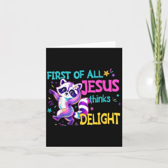 First Of Jesus Thinks Delight Cute Dancing Racoon Card (Front)