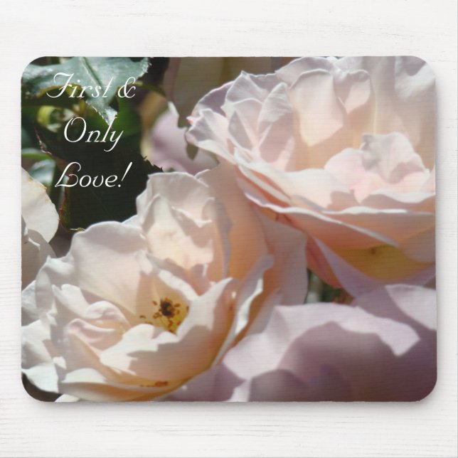 First & Only Love! gift mouse pad Soft Pink Roses (Front)