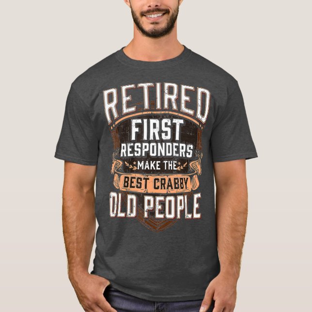First Responder Funny Retirement T-Shirt (Front)