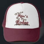 First Rodeo Hat<br><div class="desc">This Ain't my first Rodeo,  funny Cowboy & Cowgirl hats. Cool,  Trendy Country Girl,  Country Boy t-shirts,  tank tops,  stickers,  hats and more.  Show your western pride with this cool,  urban chic,  rodeo design.  Check out all Method 77 designs!</div>