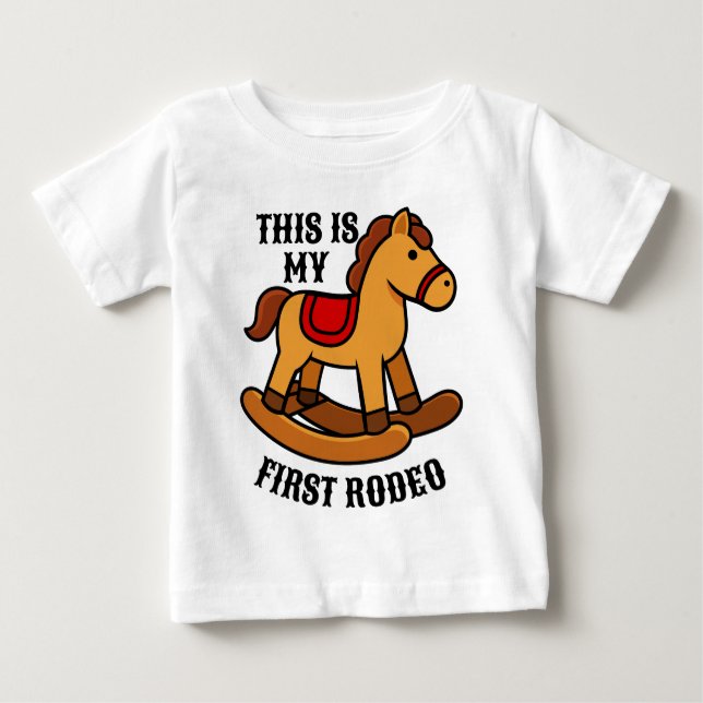 First Rodeo One Birthday Funny Baby T-Shirt (Front)