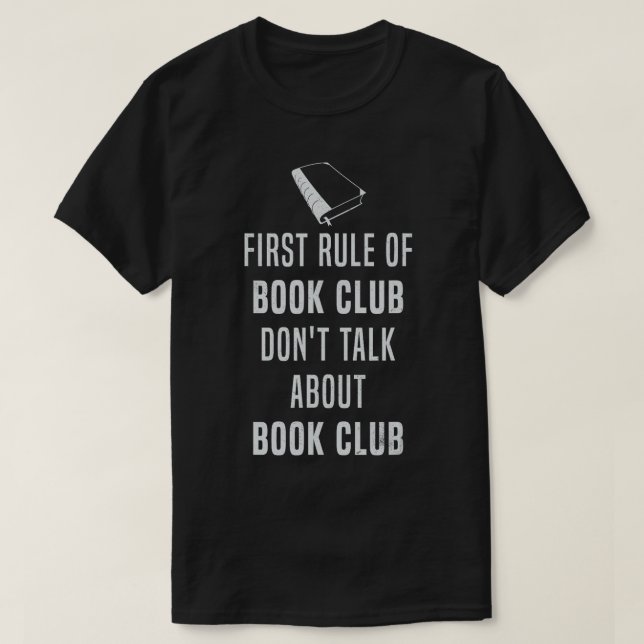 First rule of book club dont talk about book club  T-Shirt (Design Front)