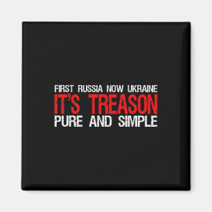 First Russia Now Ukraine It's Treason Pure And Sim Magnet