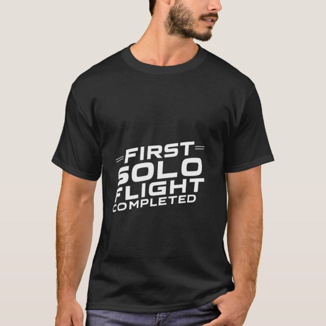 First Solo Flight Completed -- T-Shirt (Front)