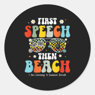 First Speech Then Beach Speech Therapy Teacher Sum Classic Round Sticker