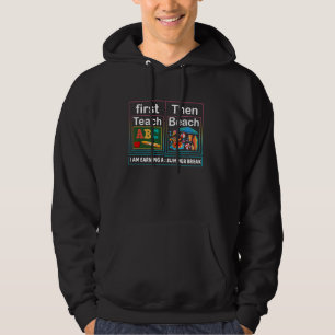First Teach Then Beach I Am Earning A Summer Break Hoodie