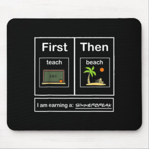 First Teacher beach I Am Earning A Summer Break Mouse Pad