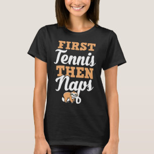 First Tennis Then Naps Funny Sloth Funny Retro Sty T-Shirt