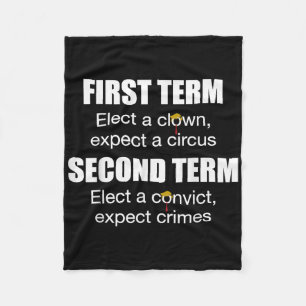 First Term Elect A Clown Expect A Circus Second Te Fleece Blanket