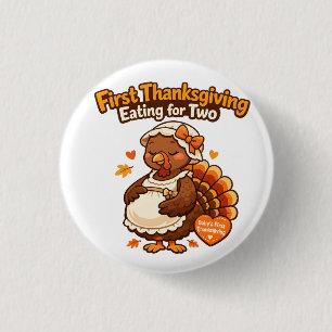 First Thanksgiving Eating for Two Pregnant Turkey 3 Cm Round Badge
