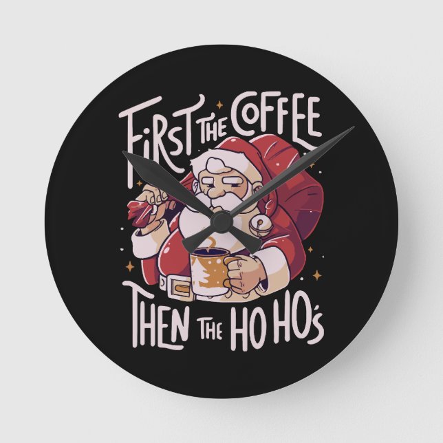 First The Coffee Then the HOHO Round Clock (Front)