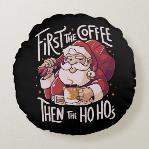First The Coffee Then the HOHO Round Cushion