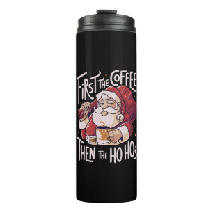 First The Coffee Then the HOHO Thermal Tumbler