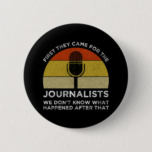 First They Came For The Journalists 6 Cm Round Badge