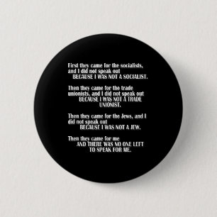 First They Came For The Socialists Left To Speak P 6 Cm Round Badge