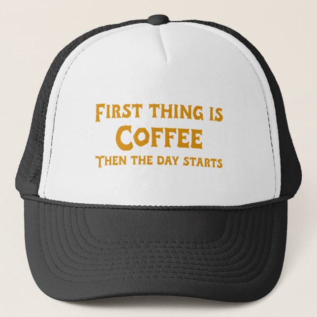 First Thing is Coffee (in Yellow) Trucker Hat (Front)