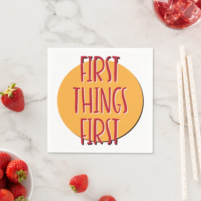 First Things First | 12 Step Recovery Slogan Napkin (Insitu)
