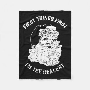 First Things First I'm The Realest Santa Claus Fleece Blanket