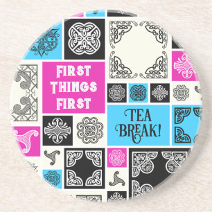 First Things First Tea Break! Funny Magenta & Blue Coaster