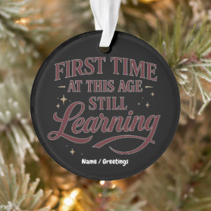 First Time At This Age Still Learning Elegant Wine Ornament