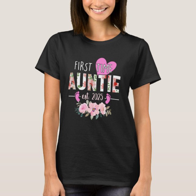 First Time Auntie Est 2025 Gifts Promoted To Aunt  T-Shirt (Front)
