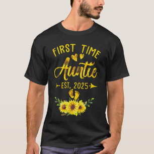 First Time Auntie Est 2025 Sunflower Promoted To A T-Shirt