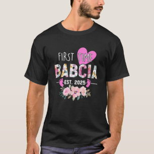 First time Babcia 2025 Gifts New Grandma Baby Anno T-Shirt