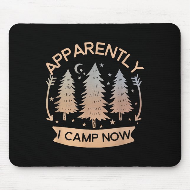 First Time Camping Cute New Camper Rv Apparently I Mouse Pad (Front)