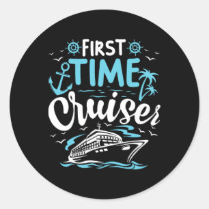 First Time Cruiser First Cruise Ship Vacation Trip Classic Round Sticker