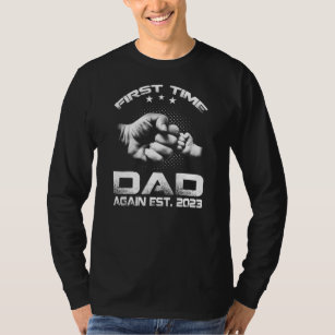 First Time Dad Again Est 2023 Funny Father's Day  T-Shirt