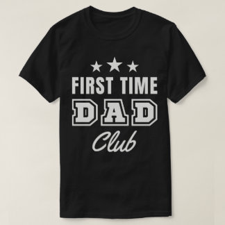 First Time Dad Club T-Shirt