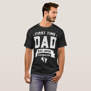 first time dad est 2018 wishmeluck papa t-shirts