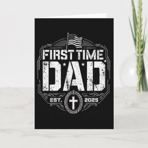 First Time Dad Est 2025 - Patriotic Christian Cros Card