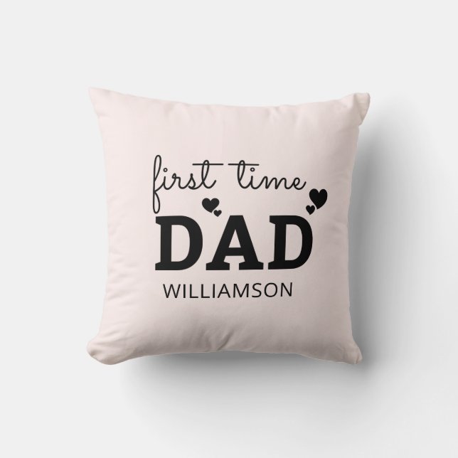 First time dad Fathers day gift for new dad Cushion (Front)