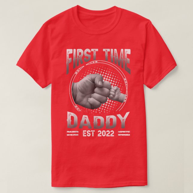 First Time Daddy Est 2022 Pregnancy Announcement F T-Shirt (Design Front)