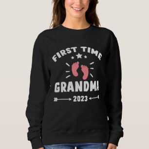 First Time Grandma 2023 for Grandma New Baby Famil Sweatshirt