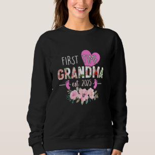 First Time Grandma Est 2025 Promoted To New Grandm Sweatshirt