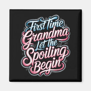 First Time Grandma Let The Siling Begin 2025 New G Magnet