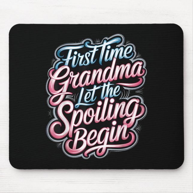 First Time Grandma Let The Siling Begin 2025 New G Mouse Pad (Front)