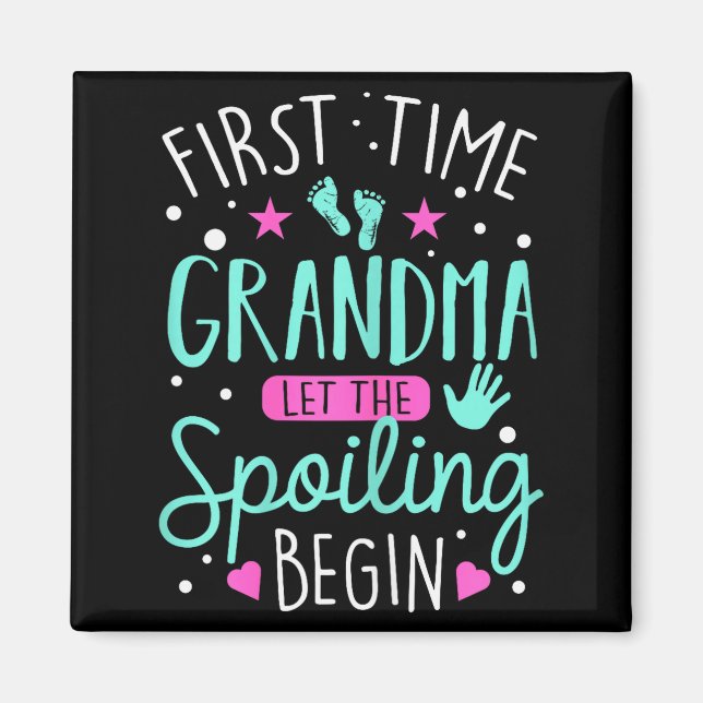 First Time Grandma Let The Siling Begin Funny Gran Magnet (Front)