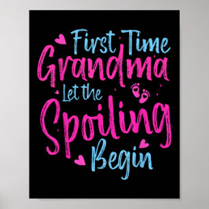 First Time Grandma Let The Spoiling Begin Grandmot Poster
